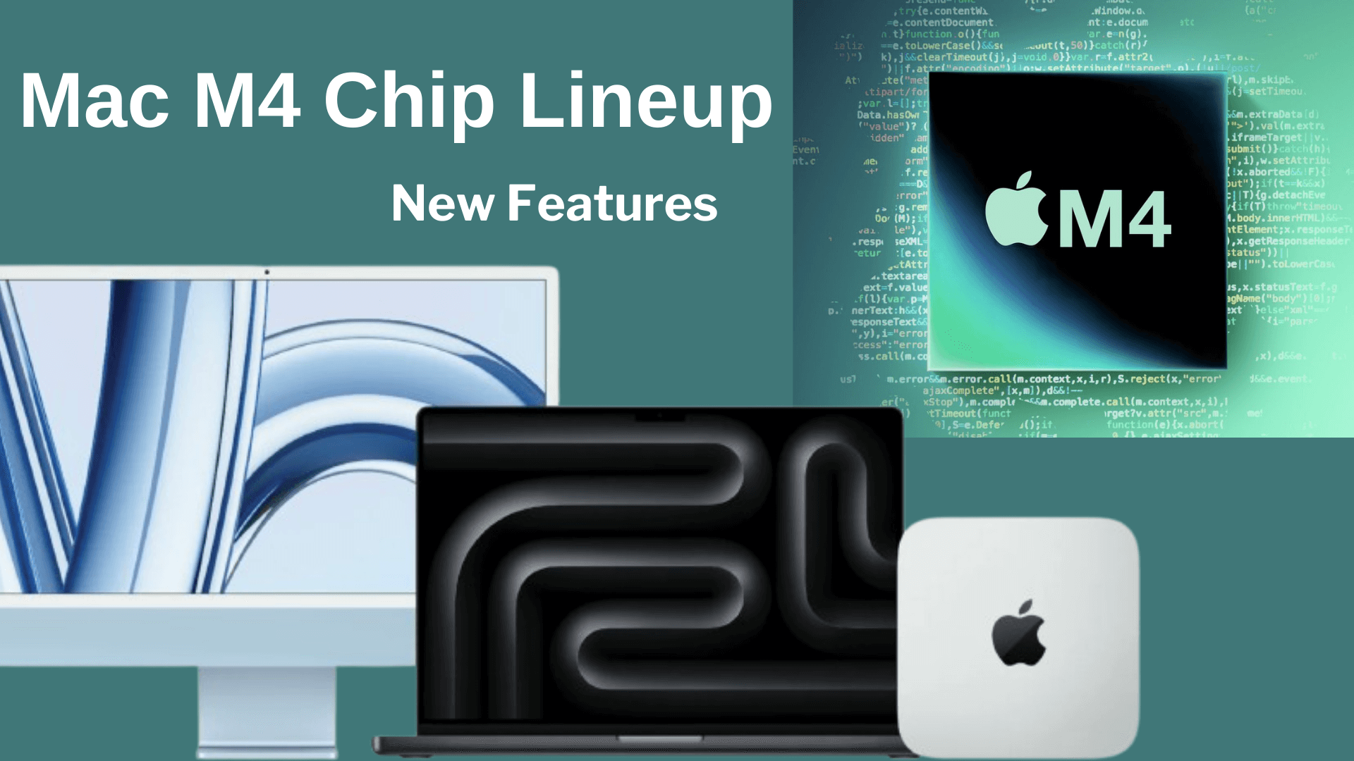Apple's Mac M4 Chip Lineup: Uncover New Features